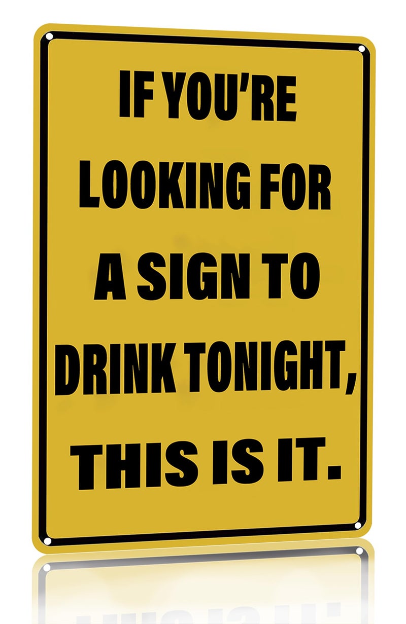 CrazySign Vintage Tin Sign If You're Looking for A Sign to Drink Tonight Metal Sign Funny Home Man Cave Bar Cafe Wall Decor 8 x 12 Inch (3082) - Image 1