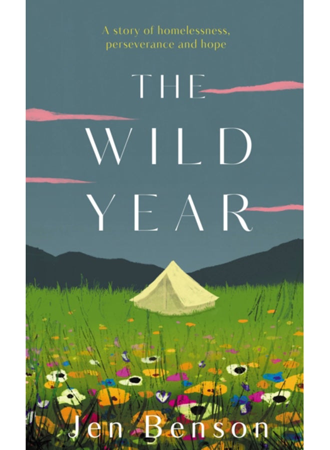 The Wild Year : a story of homelessness, perseverance and hope 