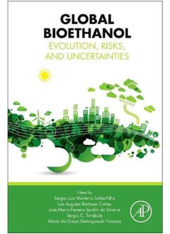 Global Bioethanol: Evolution, Risks, and Uncertainties 