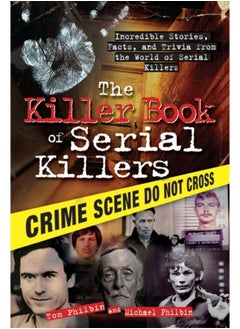 The Killer Book of Serial Killers : Incredible Stories, Facts and ...