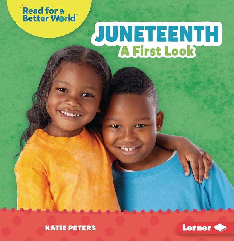 Juneteenth: A First Look (Read about Holidays (Read for a Better World ™))