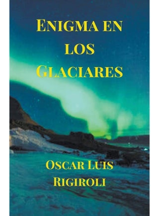 Enigma en los Glaciares - pzsku/Z66D6ED4678C5F1CB953AZ/45/1747730997/0cc4cbd1-f2fd-49ae-8019-485b736519ec