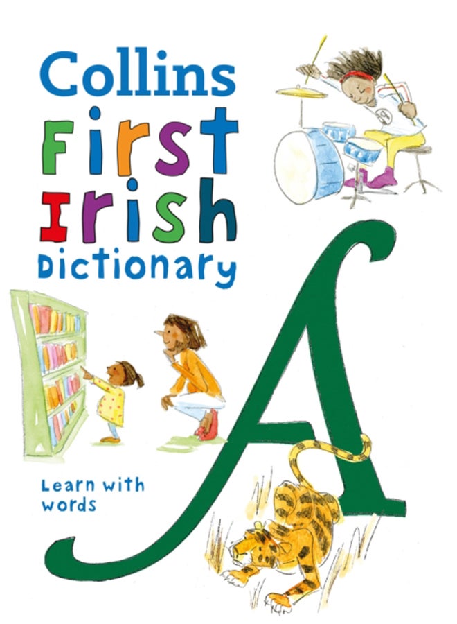 First Irish Dictionary : 500 First Words for Ages 5+