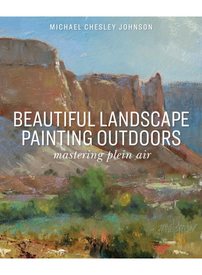 Beautiful Landscape Painting Outdoors : Mastering Plein Air 