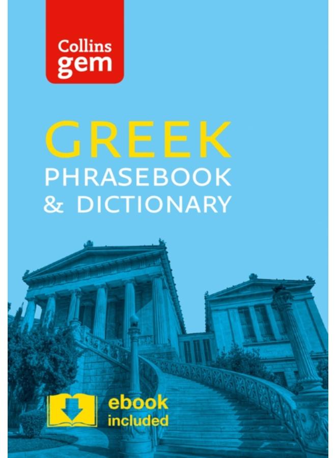 Collins Greek Phrasebook and Dictionary Gem Edition : Essential Phrases and Words in a Mini, Travel-Sized Format