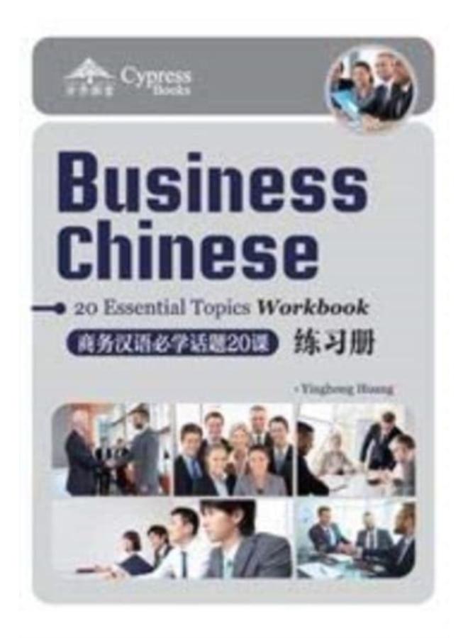Business Chinese: 20 Essential Topics Workbook