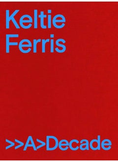 Keltie Ferris: >>A>decade  - Image 1