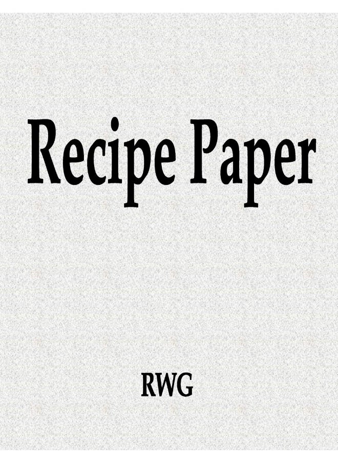 Recipe Paper: 50 Pages 8.5" X 11"  - Image 1