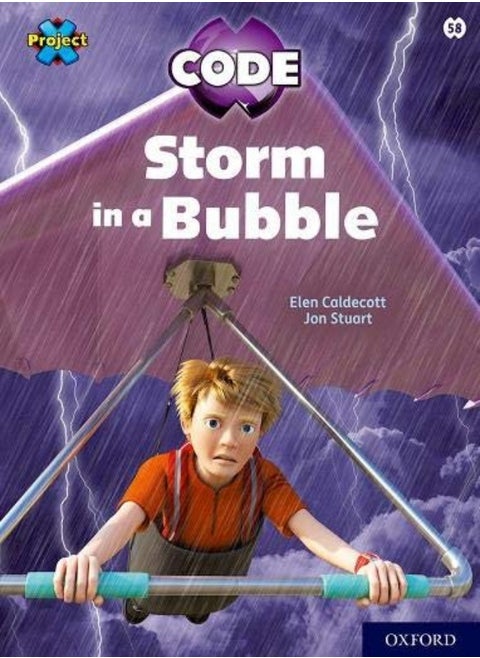 Project X CODE: White Book Band, Oxford Level 10: Sky Bubble: Storm in a Bubble