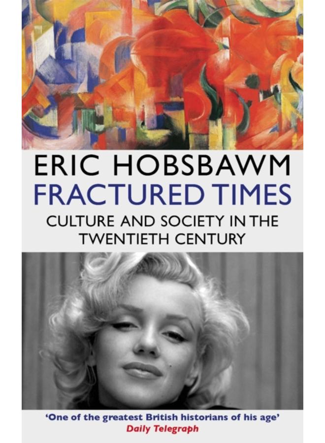 Fractured Times : Culture and Society in the Twentieth Century 