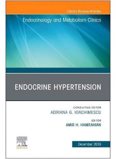 Endocrine Hypertension,An Issue of Endocrinology and Metabolism Clinics (Volume 48-4) 