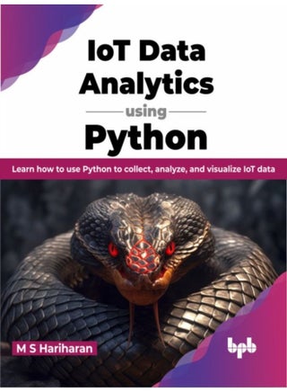 IoT Data Analytics using Python Learn how to use Python to collect analyze and visualize IoT data - Paperback - pzsku/Z6700DA59320F014F923CZ/45/1760600222/9be39d26-6dcc-4831-b373-f564a0ea8f67