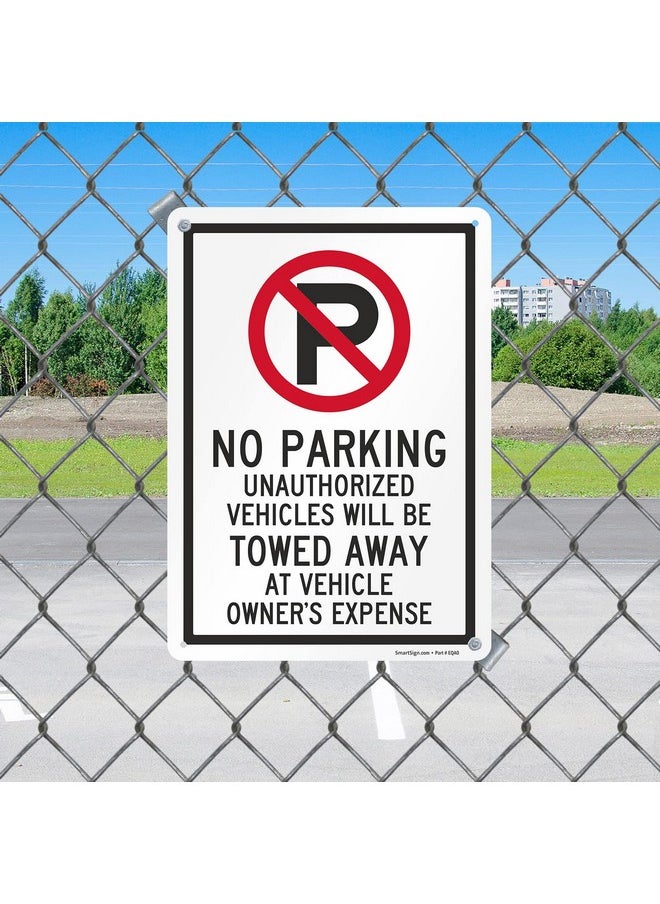 SmartSign 14 X 10 Inch “No Parking Unauthorized Vehicles Towed Away At Vehicle Owner'S Expense” Metal Sign 40 Mil Laminated Rustproof Aluminum Red Black And White Made In Usa  - Image 3