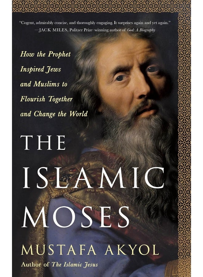 The Islamic Moses: How the Prophet Inspired Jews and Muslims to Flourish Together and Change the World - Image 1