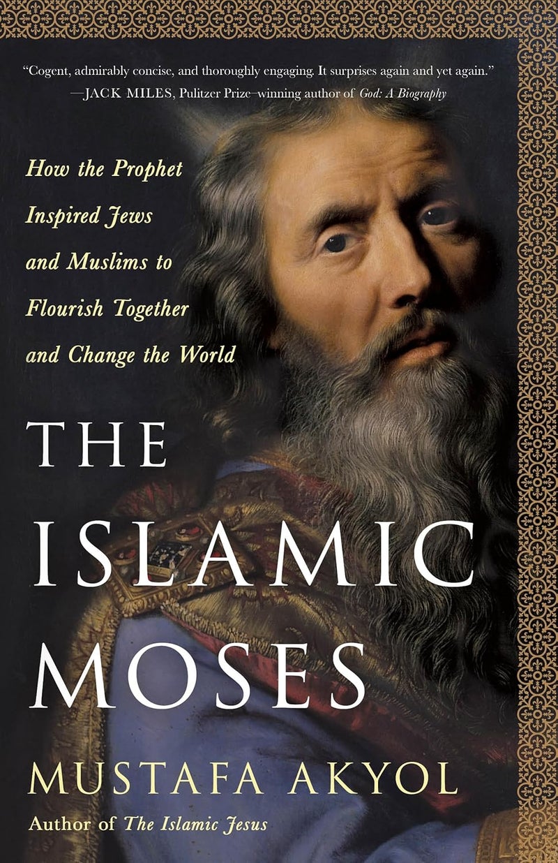 The Islamic Moses: How the Prophet Inspired Jews and Muslims to Flourish Together and Change the Wor - Image 1