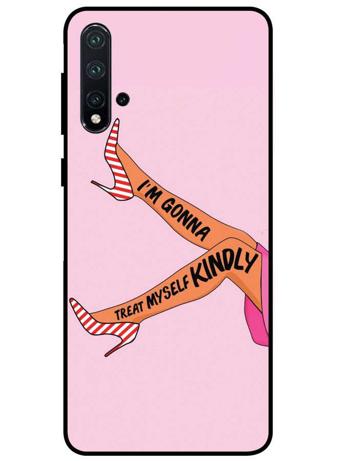 EYE CATCH Protective Case Cover For Huawei Nova 5 Premium Series Protective Case Cover For Huawei Nova 5 I'M Gonna Treat My Self Kindly  - Image 1