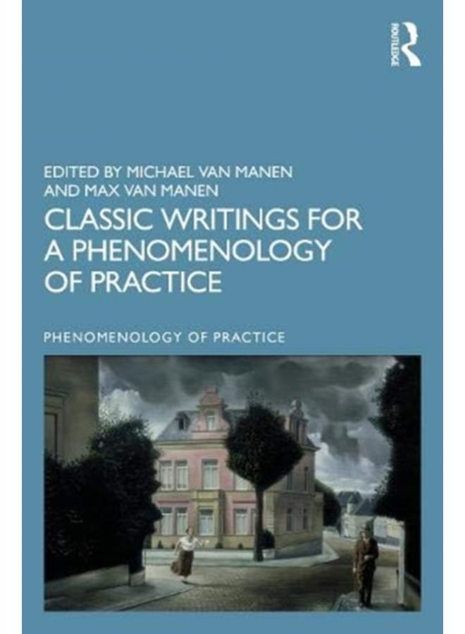 Classic Writings for a Phenomenology of Practice
