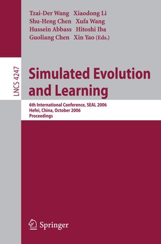 Simulated Evolution and Learning: 6th International Conference, SEAL 2006, Hefei, China, October 15-18, 2006, Proceedings - pzsku/Z67152C7B880003125A81Z/45/1749041510/7a20672c-1200-4b88-a7ac-b36de136bd7a