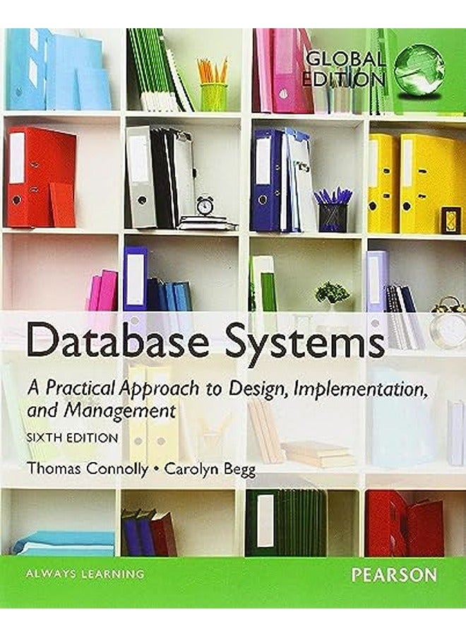 Database Systems: A Practical Approach to Design, Implementation, and Management, Global Edition