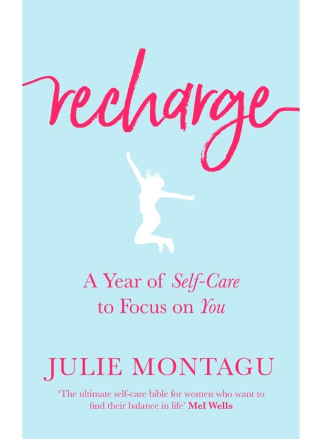 Recharge : A Year of Self-Care to Focus on You 
