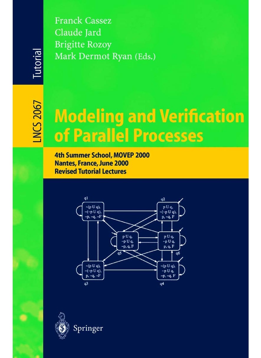 Modeling and Verification of Parallel Processes: 4th Summer School, MOVEP 2000, Nantes, France, June 19-23, 2000. Revised Tutorial Lectures 