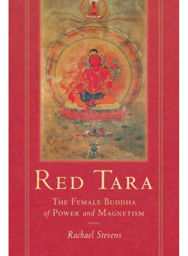 Red Tara The Female Buddha of Power and Magnetism - Paperback