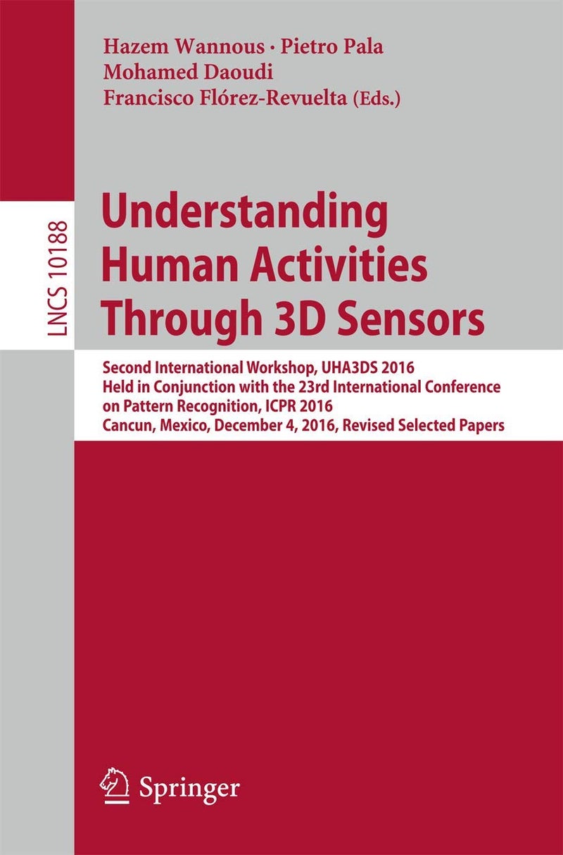 Understanding Human Activities Through 3D Sensors: Second International Workshop, Uha3ds 2016, Held i