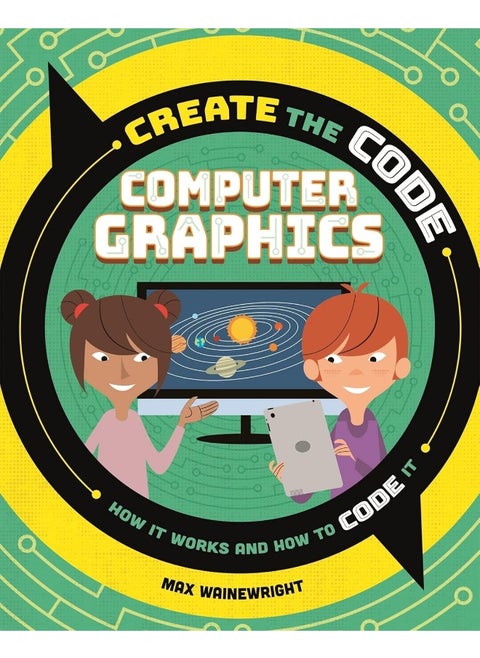 Create the Code: Computer Graphics
