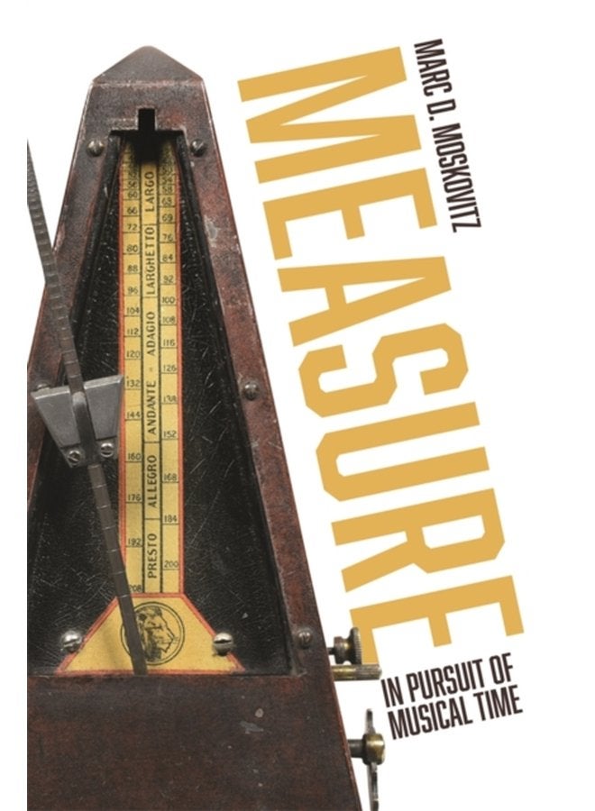 Measure In Pursuit of Musical Time - Hardback