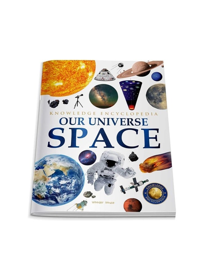 Space - Our Universe: Knowledge Encyclopedia For Children [Front cover design might vary]