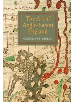 The Art of Anglo-Saxon England 