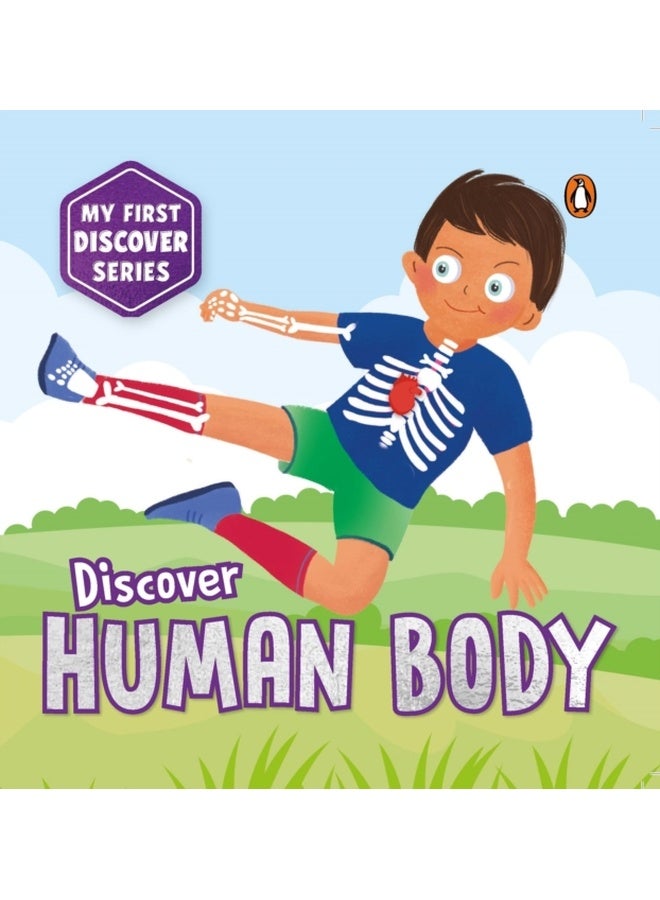 My First Discover Series: Human Body: Fun and Interactive Illustrated Board Book on Body Parts for Kids, Toddlers Book for 3+ [Penguin Early Learning Series] 