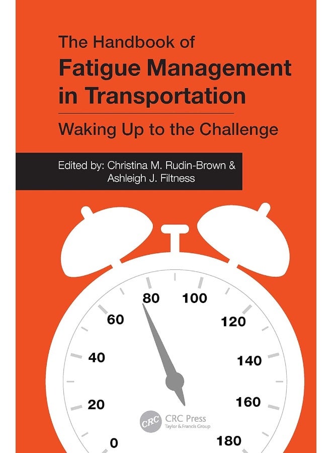 The Handbook of Fatigue Management in Transportation: Waking Up to the Challenge 