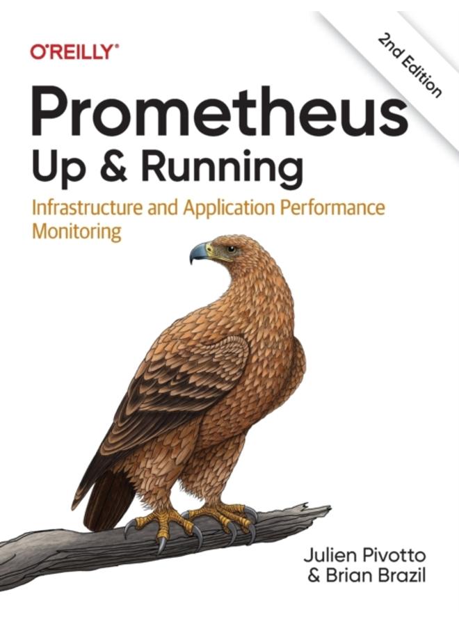 Prometheus: Up & Running : Infrastructure and Application Performance Monitoring 