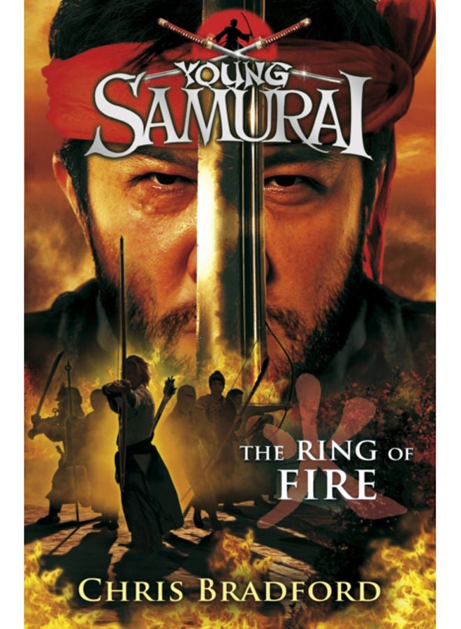 The Ring of Fire (Young Samurai, Book 6) 