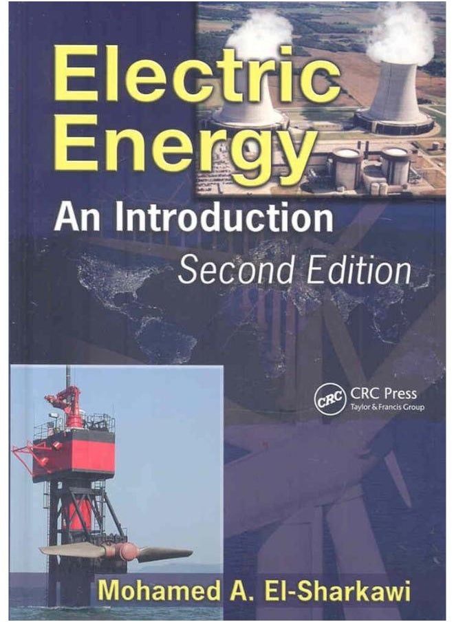 Electric Energy: An Introduction, Second Edition (Power Electronics and Applications Series) 