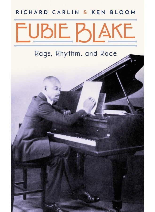 Eubie Blake: Rags, Rhythm, and Race 