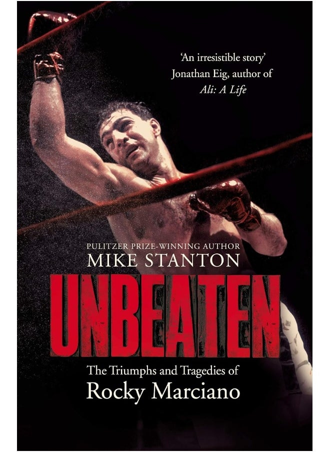 Unbeaten: The Triumphs and Tragedies of Rocky Marciano