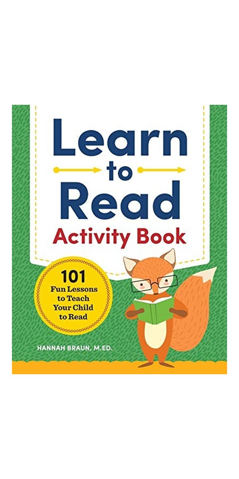 Learn to Read Activity Book: 101 Fun Lessons to Teach Your Child to Read | Authored by Hannah Braun M. Ed | Paperback | Published by Zephyros Press - Image 1