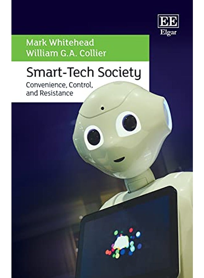 Smart-Tech Society: Convenience, Control, and Resistance