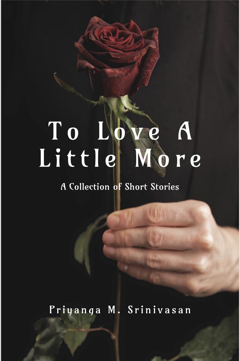 To Love A Little More : A Collection of Short Stories