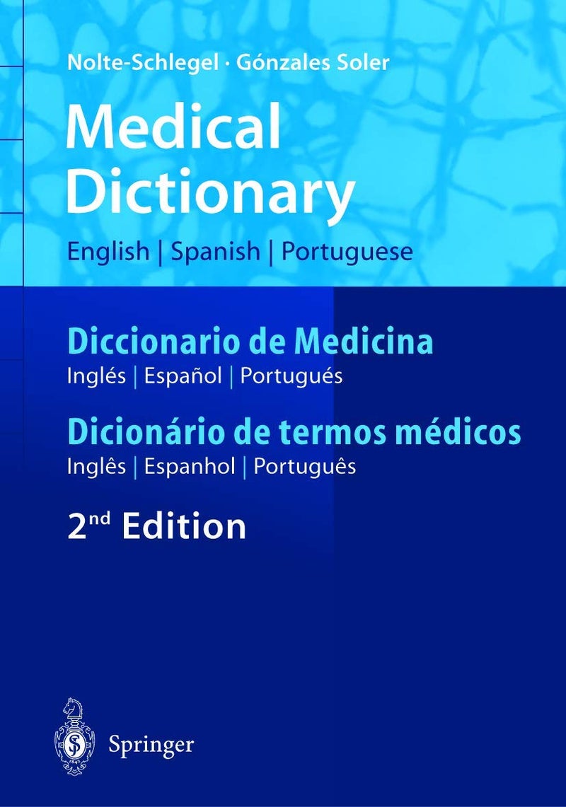 Medical Dictionary/Diccionario de Medicina/Dicionário de termos médicos: English-Spanish-Portuguese/Español-Inglés-Portugués/Português-Inglês-Espanhol 