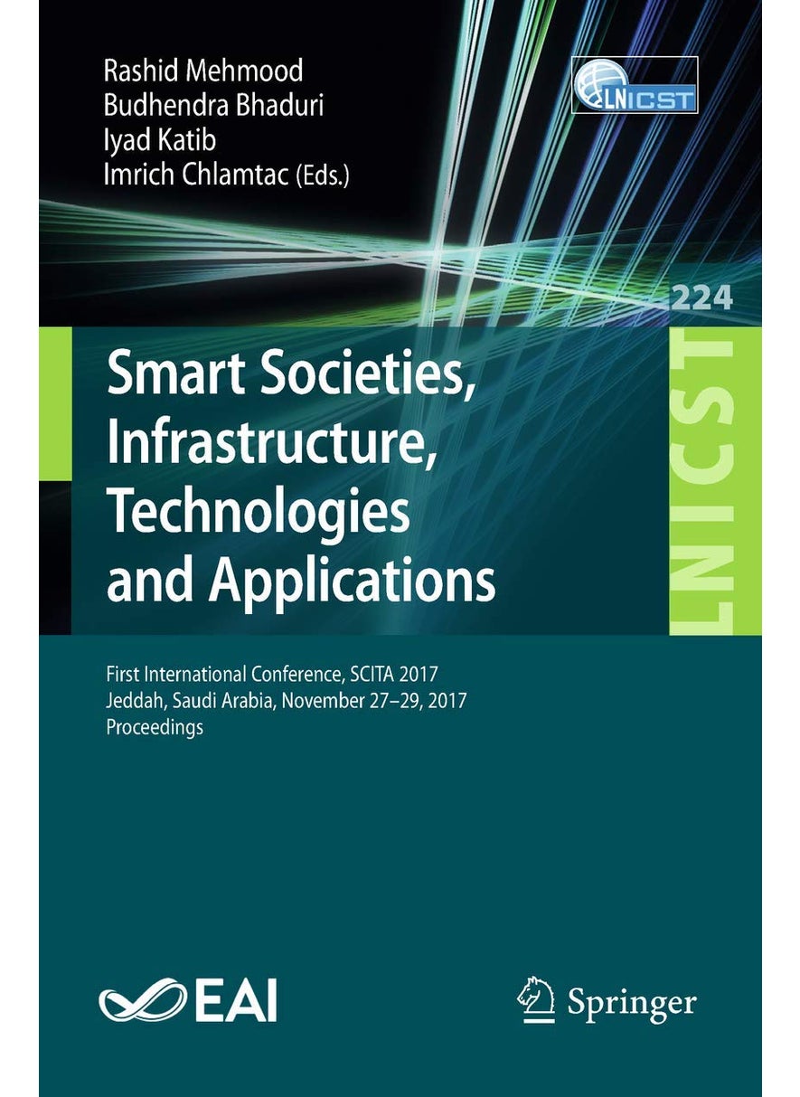 Smart Societies, Infrastructure, Technologies and Applications: First International Conference, SCITA 2017, Jeddah, Saudi Arabia, November 27-29, 2017, Proceedings 