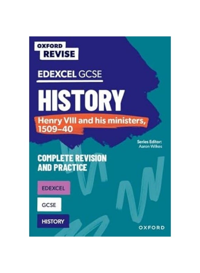 Oxford Revise: Edexcel GCSE History: Henry VIII and his ministers, 1509-40 Complete Revision and Practice (Oxford Revise) - Image 1