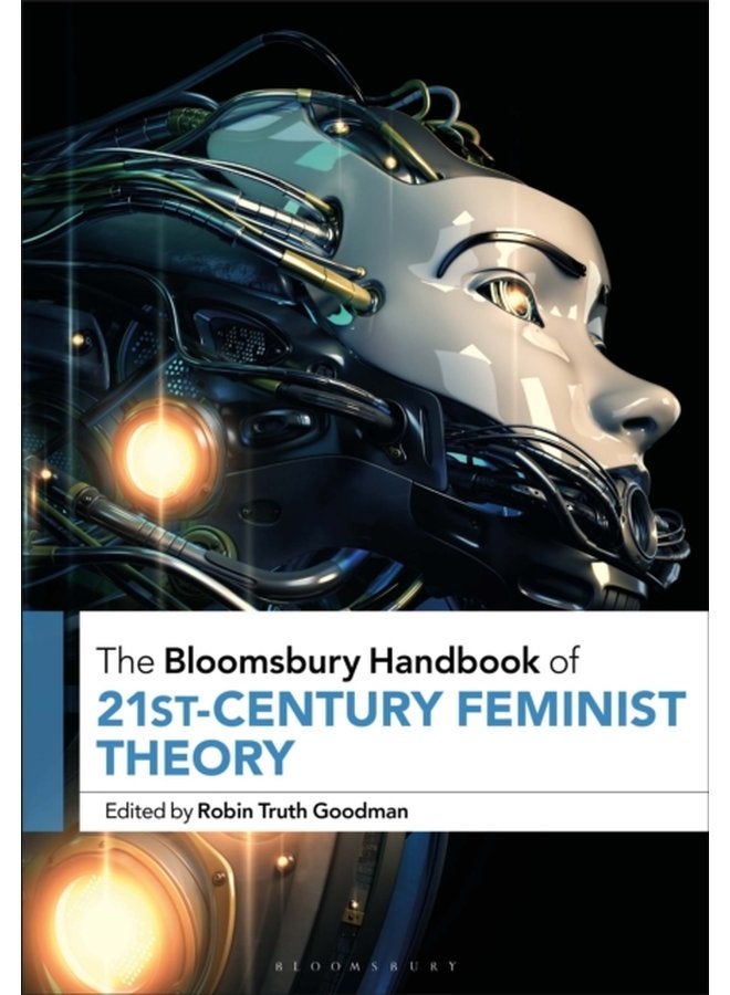 The Bloomsbury Handbook of 21st Century Feminist Theory - Paperback