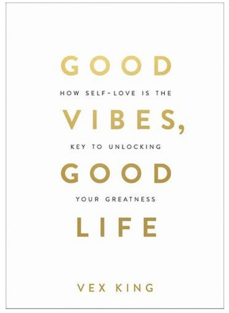 Good Vibes, Good Life Paperback English by Vex King 