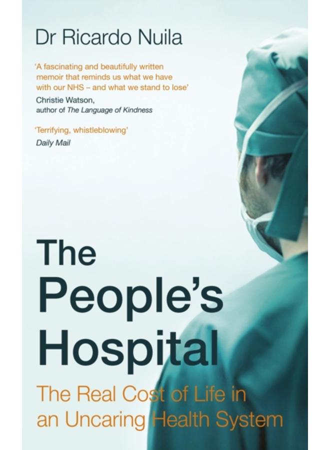 The People's Hospital : The Real Cost of Life in an Uncaring Health System 