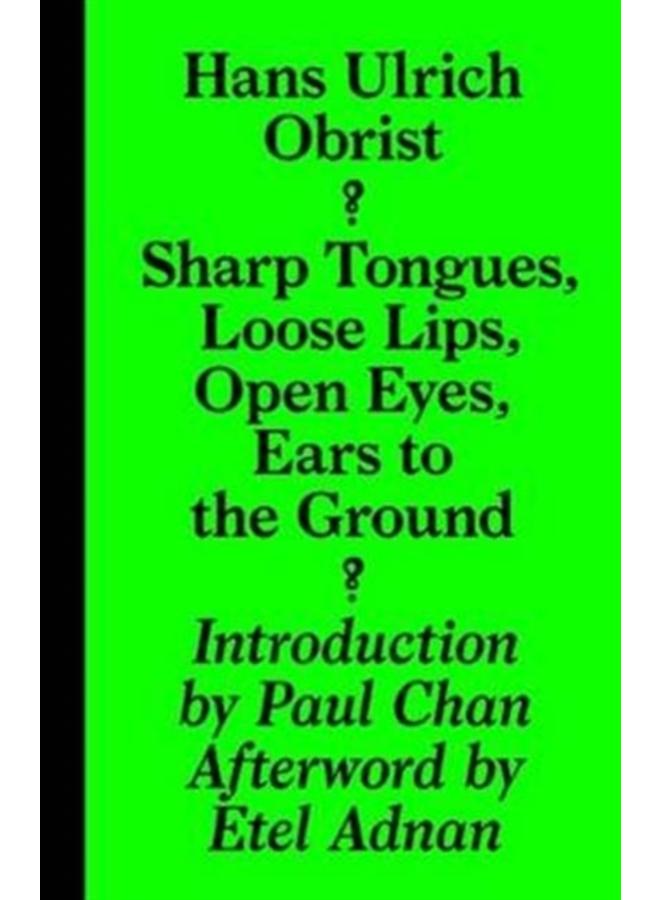 Sharp Tongues, Loose Lips, Open Eyes, Ears to the Ground