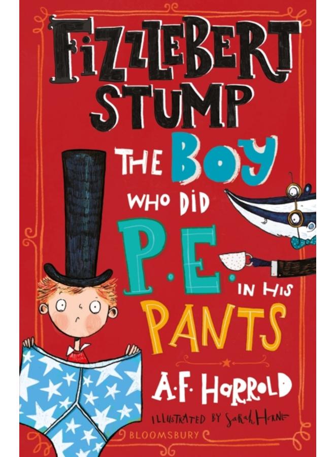 Fizzlebert Stump: The Boy Who Did P.E. in his Pants