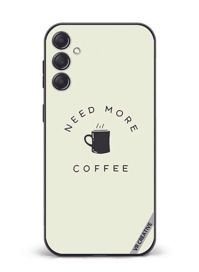 VR CREATIVE Protective Case Cover For Samsung Galaxy A14 5G/A14 Need More Coffee Design Multicolour - Image 1